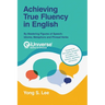 Achieving True Fluency in English: By Mastering Figures of Speech: Idioms, Metaphors and Phrasal Verbs