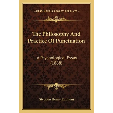 The Philosophy And Practice Of Punctuation: A Psychological Essay (1868)