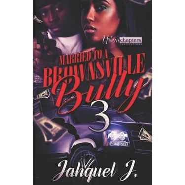 Married to a Brownsville Bully 3