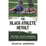 The Black Athlete Revolt: The Sport Justice Movement in the Age of #Blacklivesmatter