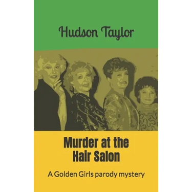 Murder at the Hair Salon: A Golden Girls parody mystery