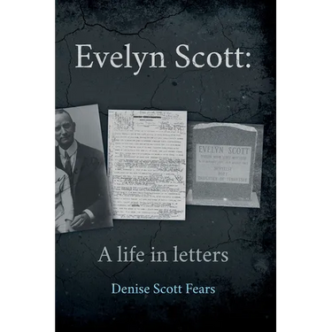 Evelyn Scott: A life in letters