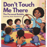 Don't Touch Me There: The Personal Bubble - Learning About Boundaries
