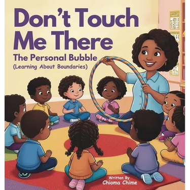 Don't Touch Me There: The Personal Bubble - Learning About Boundaries
