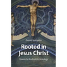 Rooted in Jesus Christ: Toward a Radical Ecclesiology