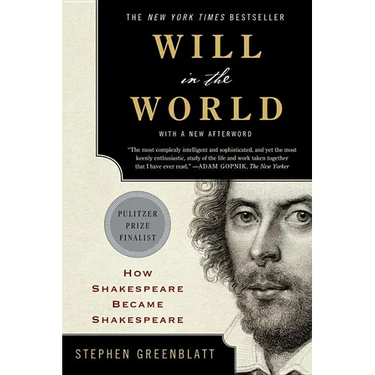 Will in the World: How Shakespeare Became Shakespeare