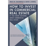 How to Invest in Commercial Real Estate If You Know Nothing about Commercial Real Estate: The Definitive Institutional Real Estate Investing Guide