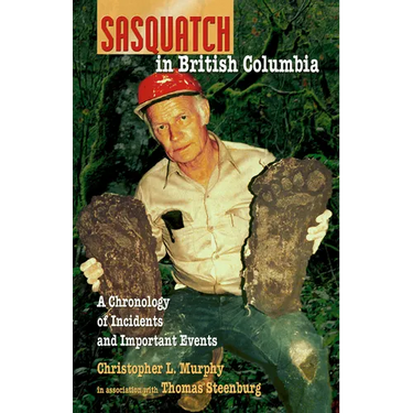 Sasquatch in British Columbia: A Chronology of Incidents & Important Events