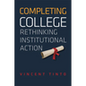 Completing College: Rethinking Institutional Action