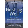 Finishing Well: Closing Life's Significant Chapters
