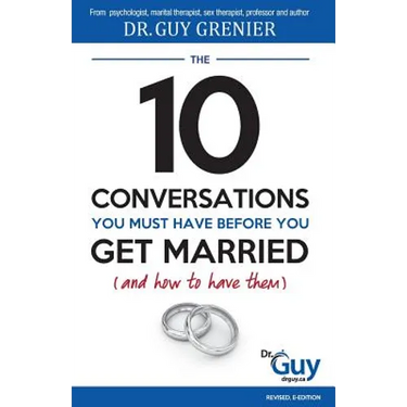 The 10 Conversations You Must Have Before You Get Married (and How to Have Them)