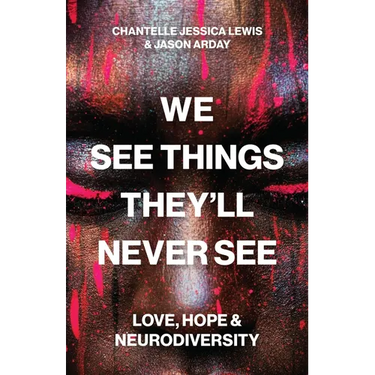 We See Things They'll Never See: Love, Hope, and Neurodiversity