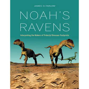 Noah's Ravens: Interpreting the Makers of Tridactyl Dinosaur Footprints