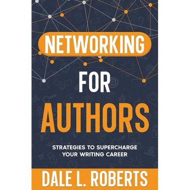 Networking for Authors: Strategies to Supercharge Your Writing Career