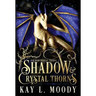 Shadow and Crystal Thorns