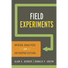 Field Experiments: Design, Analysis, and Interpretation