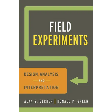 Field Experiments: Design, Analysis, and Interpretation