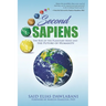 Second Sapiens: The Rise of the Planetary Mind and The Future of Humanity