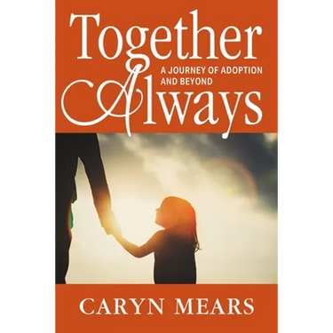 Together Always: A Journey of Adoption and Beyond