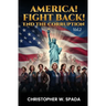 America! Fight Back! END THE CORRUPTION