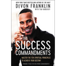 The Success Commandments: Master the Ten Spiritual Principles to Achieve Your Destiny