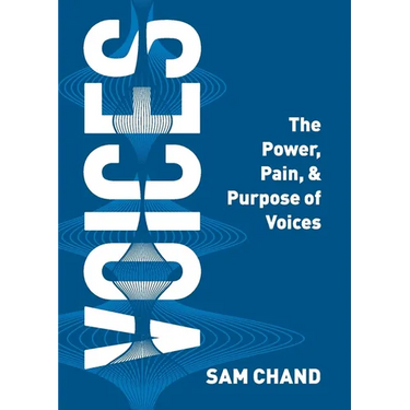 Voices: The Power, Pain, & Purpose of Voices