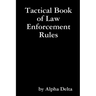 Tactical Book of Law Enforcement Rules