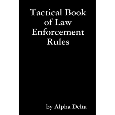 Tactical Book of Law Enforcement Rules