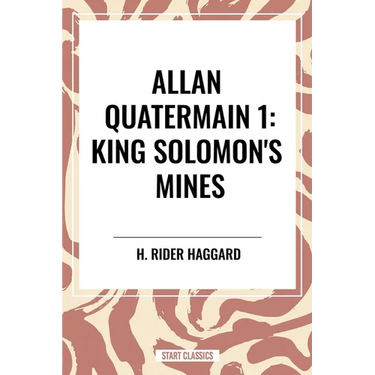 King Solomon's Mines: Allan Quatermain #1