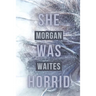 She Was Horrid