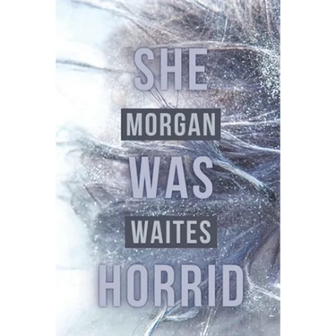 She Was Horrid