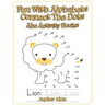 Fun With Alphabets Connect The Dots: Abc Activity Books