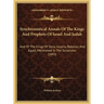 Synchronistical Annals Of The Kings And Prophets Of Israel And Judah: And Of The Kings Of Syria, Assyria, Babylon, And Egypt, Mentioned In The Scriptu