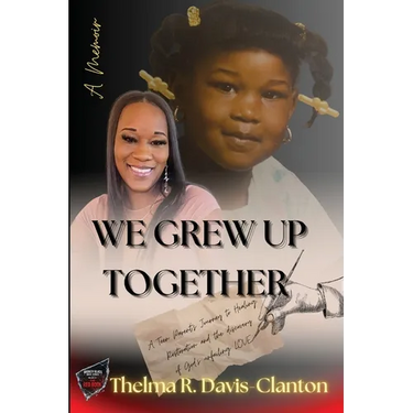 We Grew Up Together: Healing from Trauma and Teen Parenting