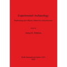 Experimental Archaeology: Replicating past objects, behaviors, and processes