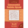 Consecutive Sudoku Jigsaw - 200 Easy to Master Puzzles 9x9 (Volume 1)