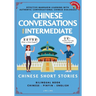 Chinese Conversations for Intermediate: Mandarin Learning with Conversational Dialogues (Free Audio) - Chinese Short Stories Bilingual Book
