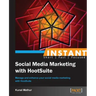 Instant Social Media Marketing with HootSuite