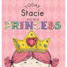 Today Stacie Will Be a Princess