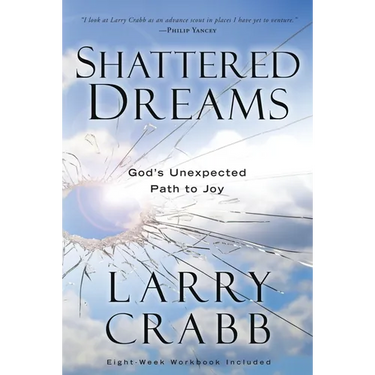 Shattered Dreams: God's Unexpected Path to Joy