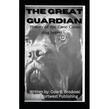 The Great Guardian: History of the Cane Corso dog breed
