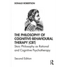 The Philosophy of Cognitive-Behavioural Therapy (Cbt): Stoic Philosophy as Rational and Cognitive Psychotherapy