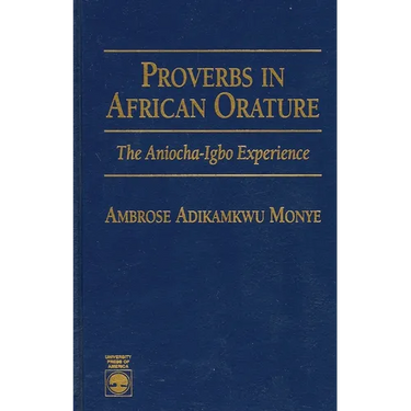 Proverbs in African Orature: The Aniocha-Igbo Experience
