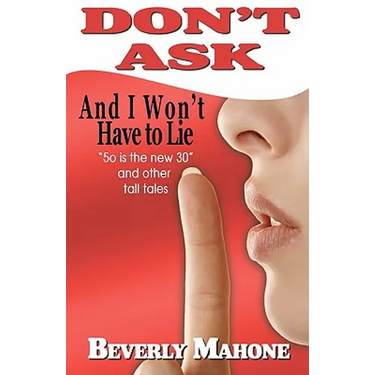 Don't Ask and I Won't Have to Lie