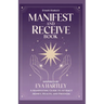 Manifest and Receive Book Inspired by Eva Hartley: A Manifesting Guide to Attract Money, Health, and Freedom