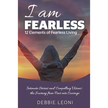 I Am Fearless - 12 Elements of Fearless Living