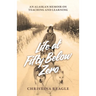Life at Fifty Below Zero: An Alaskan Memoir on Teaching and Learning