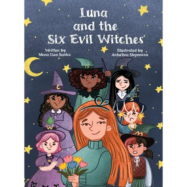 Luna and the Six Evil Witches: The Magic Begins with One Brave Girl