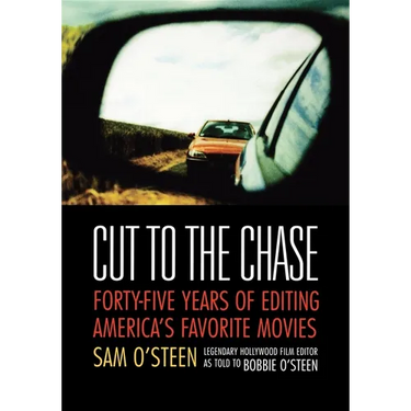 Cut to the Chase: Forty-Five Years of Editing America's Favorite Movies