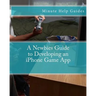 A Newbies Guide to Developing an iPhone Game App